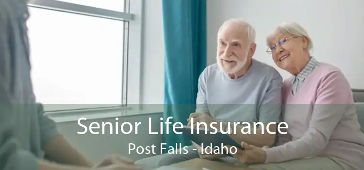 Senior Life Insurance Post Falls - Idaho