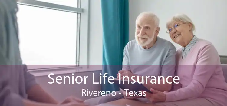 Senior Life Insurance Rivereno - Texas