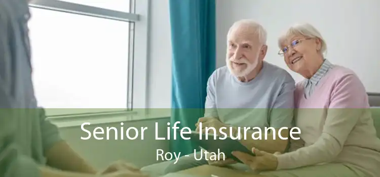 Senior Life Insurance Roy - Utah