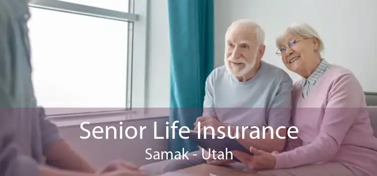 Senior Life Insurance Samak - Utah