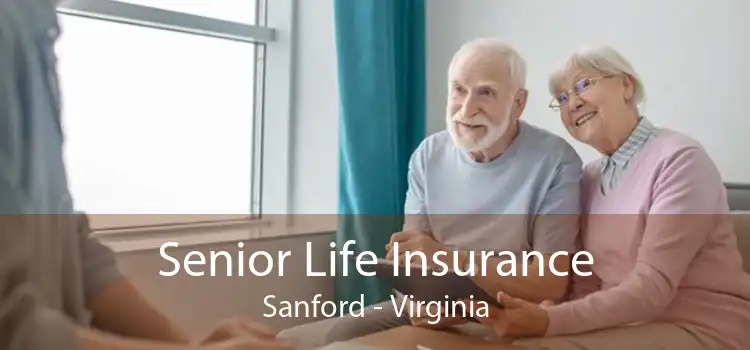 Senior Life Insurance Sanford - Virginia