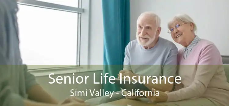 Senior Life Insurance Simi Valley - California