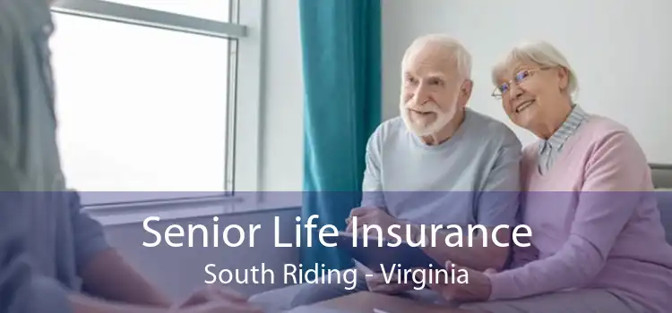 Senior Life Insurance South Riding - Virginia
