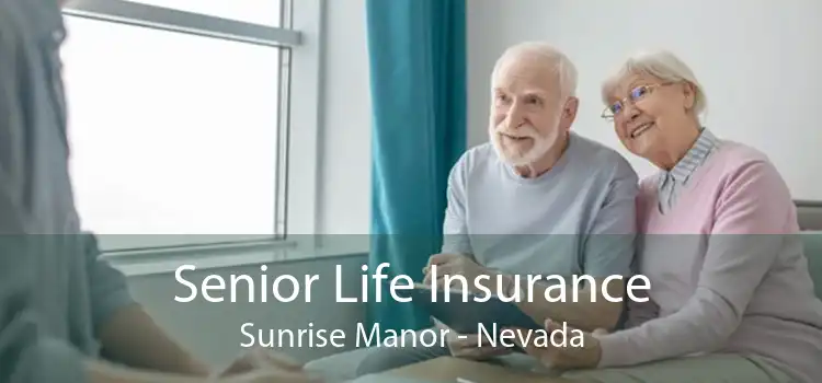 Senior Life Insurance Sunrise Manor - Nevada