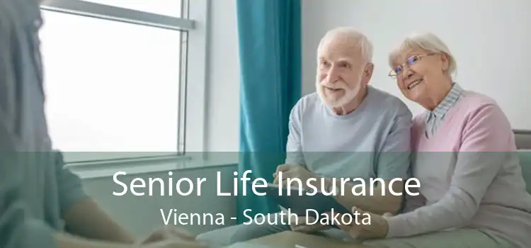 Senior Life Insurance Vienna - South Dakota