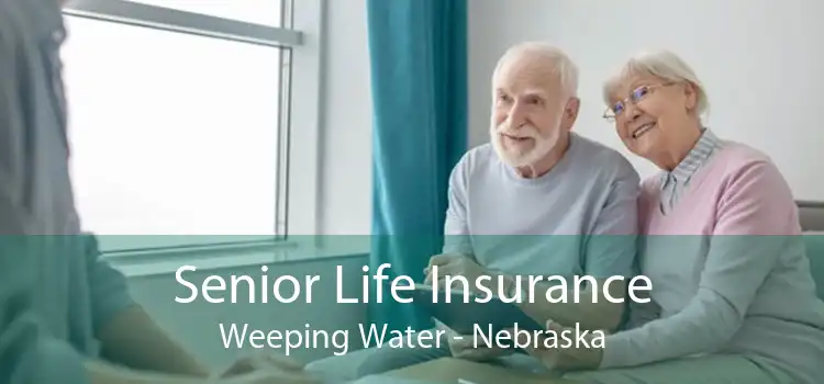 Senior Life Insurance Weeping Water - Nebraska