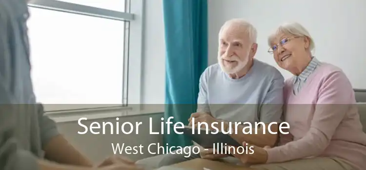 Senior Life Insurance West Chicago - Illinois