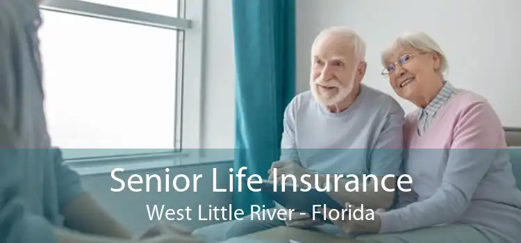 Senior Life Insurance West Little River - Florida