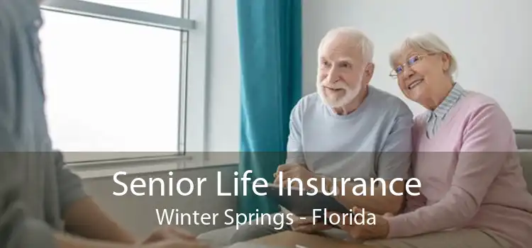 Senior Life Insurance Winter Springs - Florida