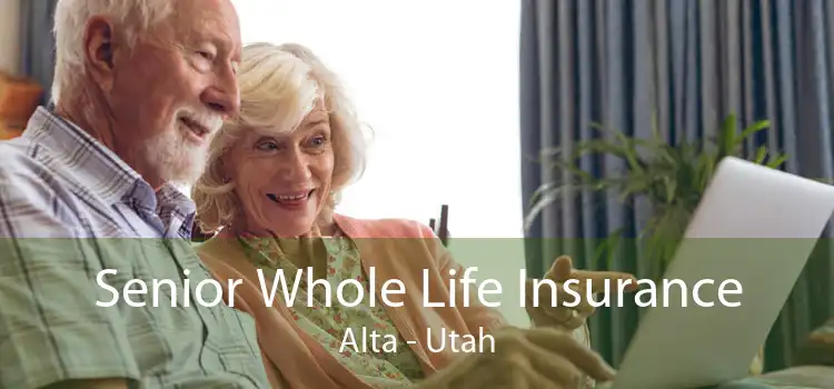 Senior Whole Life Insurance Alta - Utah