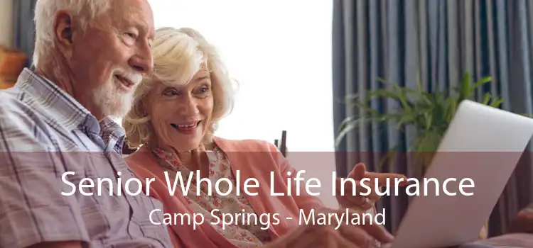 Senior Whole Life Insurance Camp Springs - Maryland