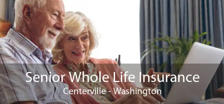 Senior Whole Life Insurance Centerville - Washington