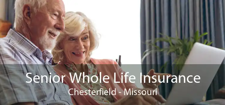 Senior Whole Life Insurance Chesterfield - Missouri