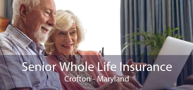 Senior Whole Life Insurance Crofton - Maryland