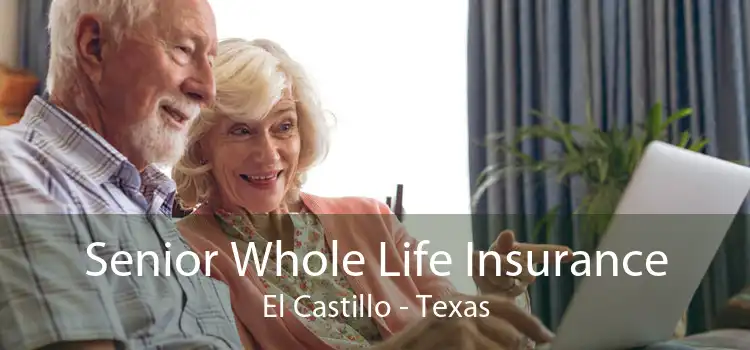 Senior Whole Life Insurance El Castillo - Texas