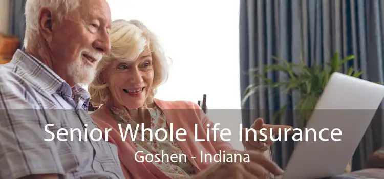 Senior Whole Life Insurance Goshen - Indiana