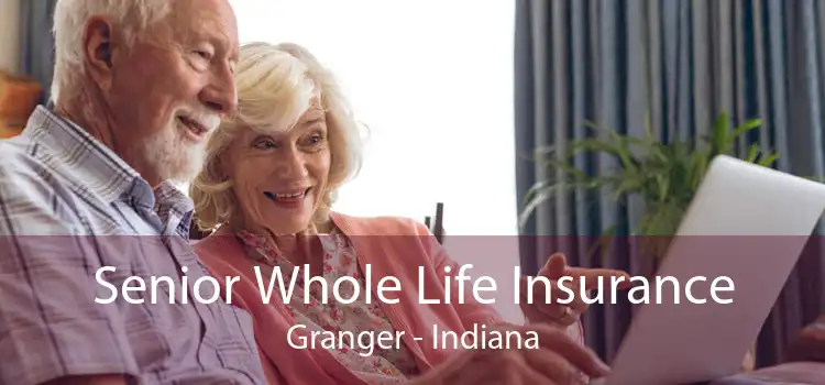 Senior Whole Life Insurance Granger - Indiana