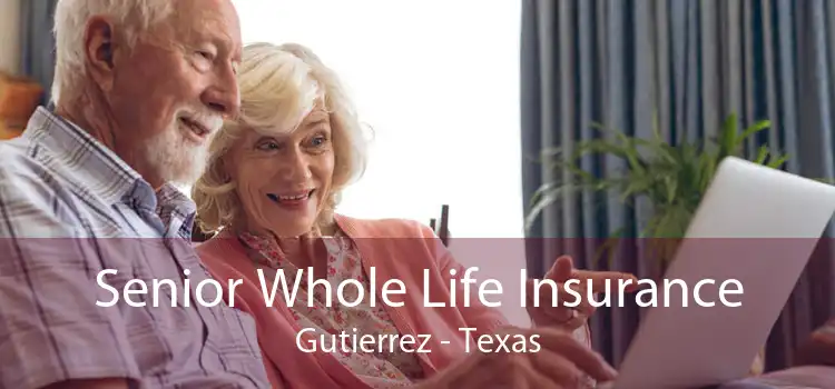 Senior Whole Life Insurance Gutierrez - Texas