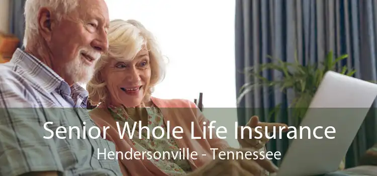 Senior Whole Life Insurance Hendersonville - Tennessee