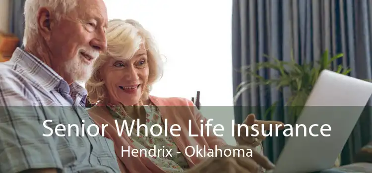 Senior Whole Life Insurance Hendrix - Oklahoma