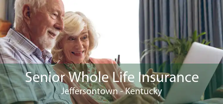 Senior Whole Life Insurance Jeffersontown - Kentucky
