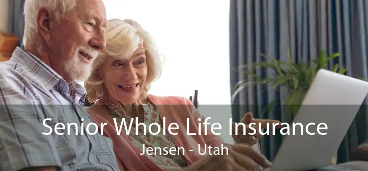 Senior Whole Life Insurance Jensen - Utah