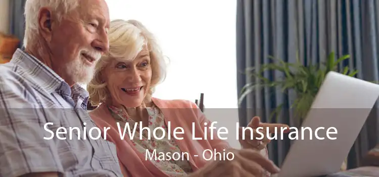 Senior Whole Life Insurance Mason - Ohio