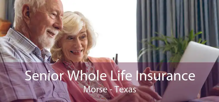 Senior Whole Life Insurance Morse - Texas