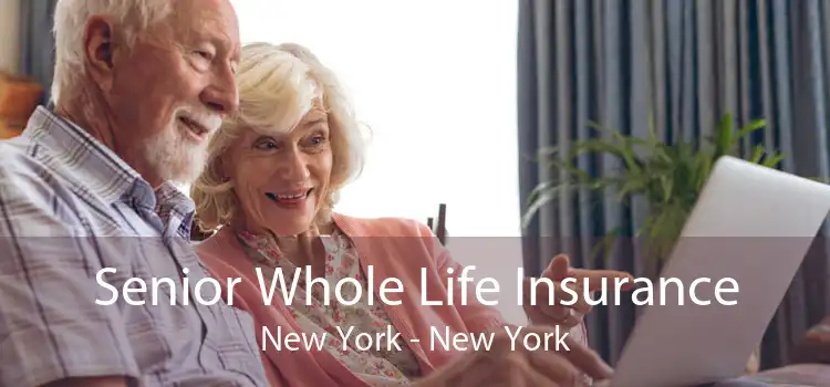 Senior Whole Life Insurance New York - New York