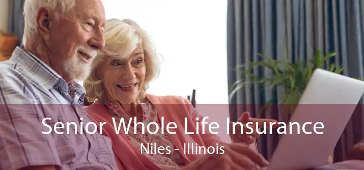 Senior Whole Life Insurance Niles - Illinois