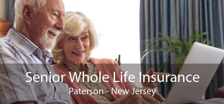 Senior Whole Life Insurance Paterson - New Jersey