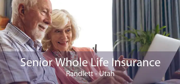 Senior Whole Life Insurance Randlett - Utah