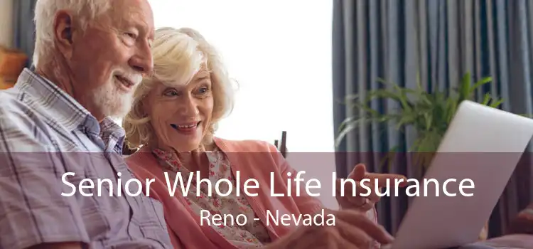 Senior Whole Life Insurance Reno - Nevada