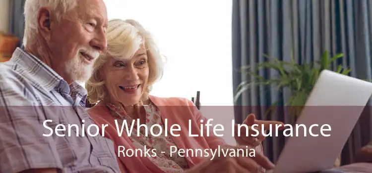 Senior Whole Life Insurance Ronks - Pennsylvania