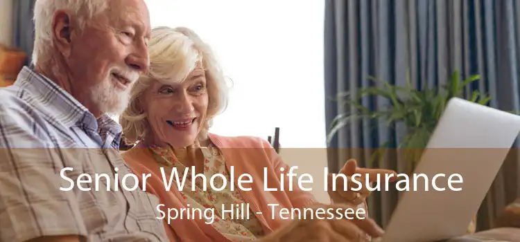 Senior Whole Life Insurance Spring Hill - Tennessee