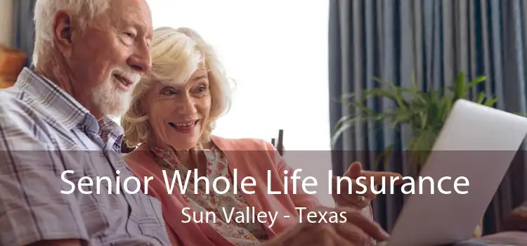 Senior Whole Life Insurance Sun Valley - Texas