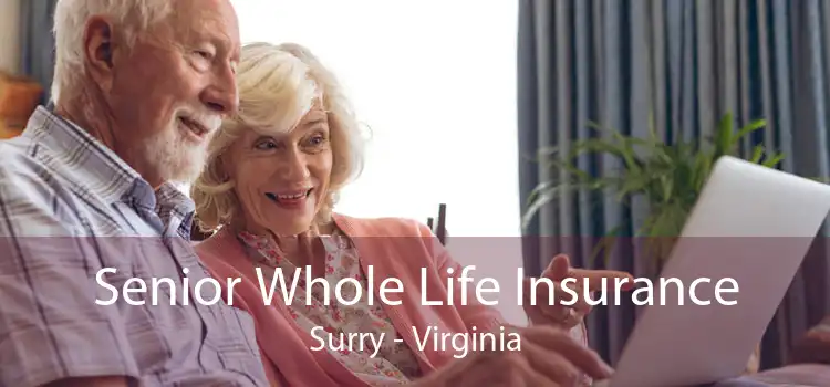 Senior Whole Life Insurance Surry - Virginia