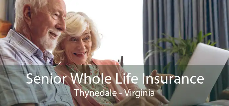 Senior Whole Life Insurance Thynedale - Virginia