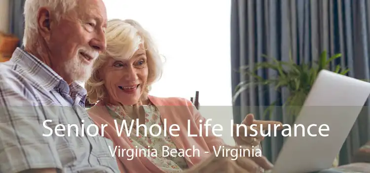 Senior Whole Life Insurance Virginia Beach - Virginia